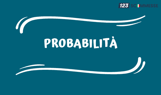 L'importaza della probabilità nelle scommesse sportive probabilità che cos'è