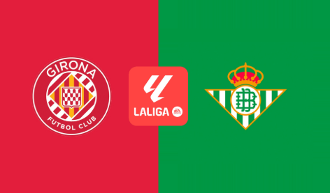 Girona-Betis, pronostico del match de LaLiga